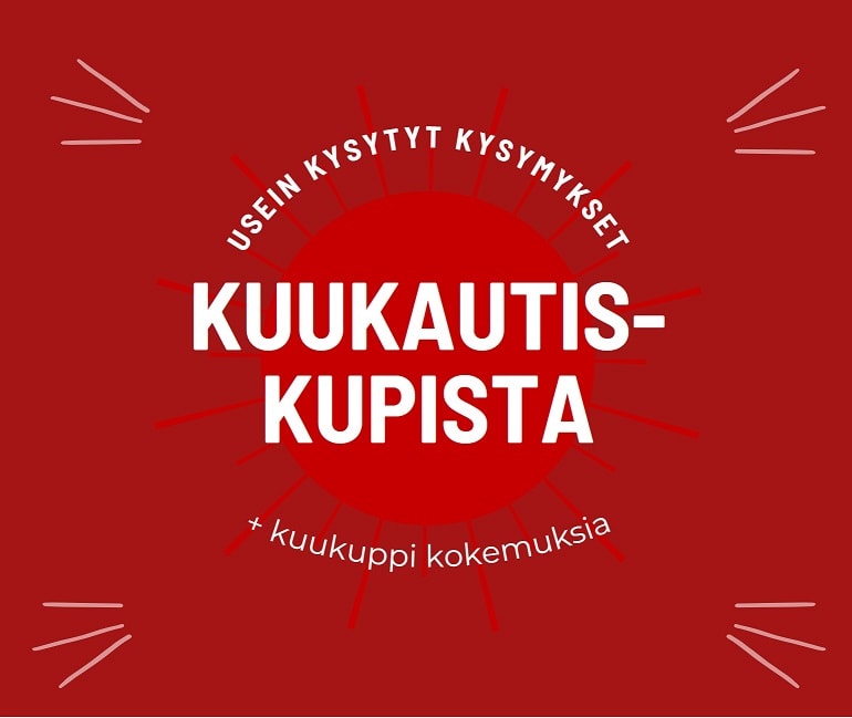 Kuukuppi faktat ja kuukautiskuppi kokemuksia