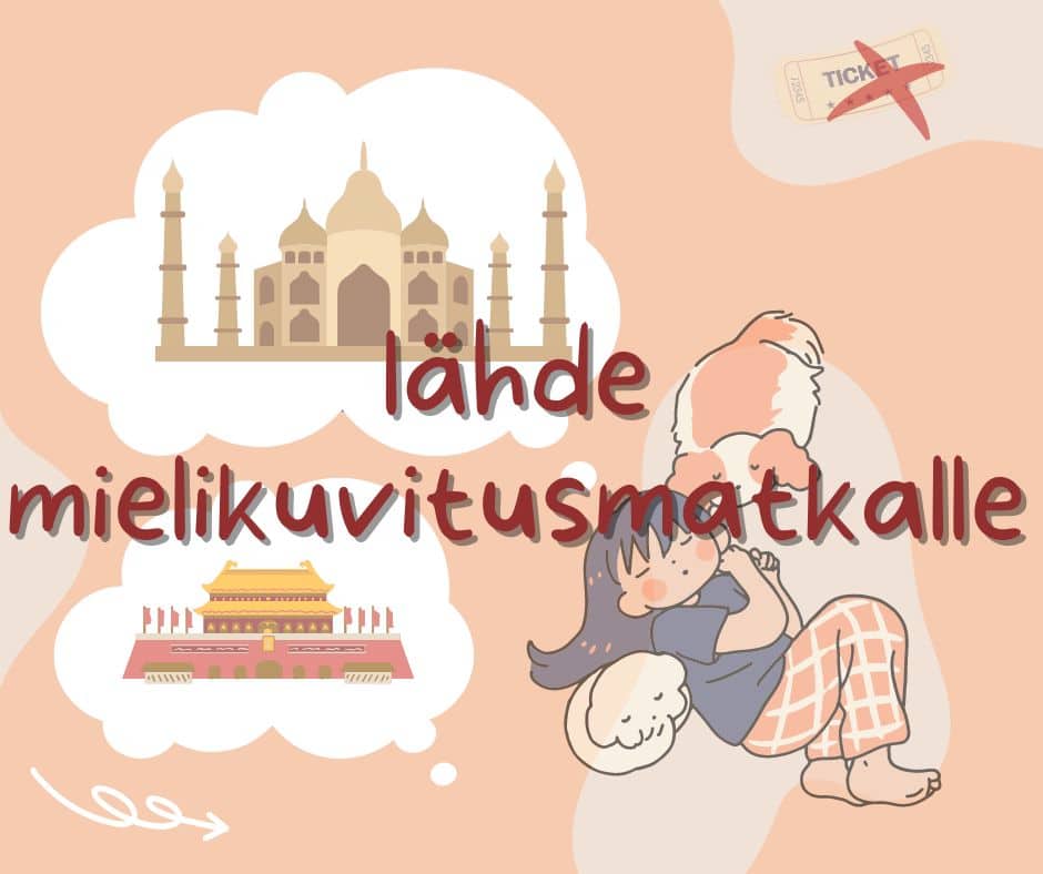 vinkkejä mielikuvitusmatkalle