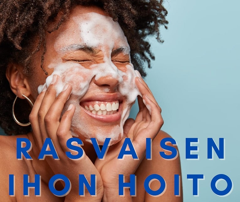 Kuinka hoitaa rasvaista ihoa