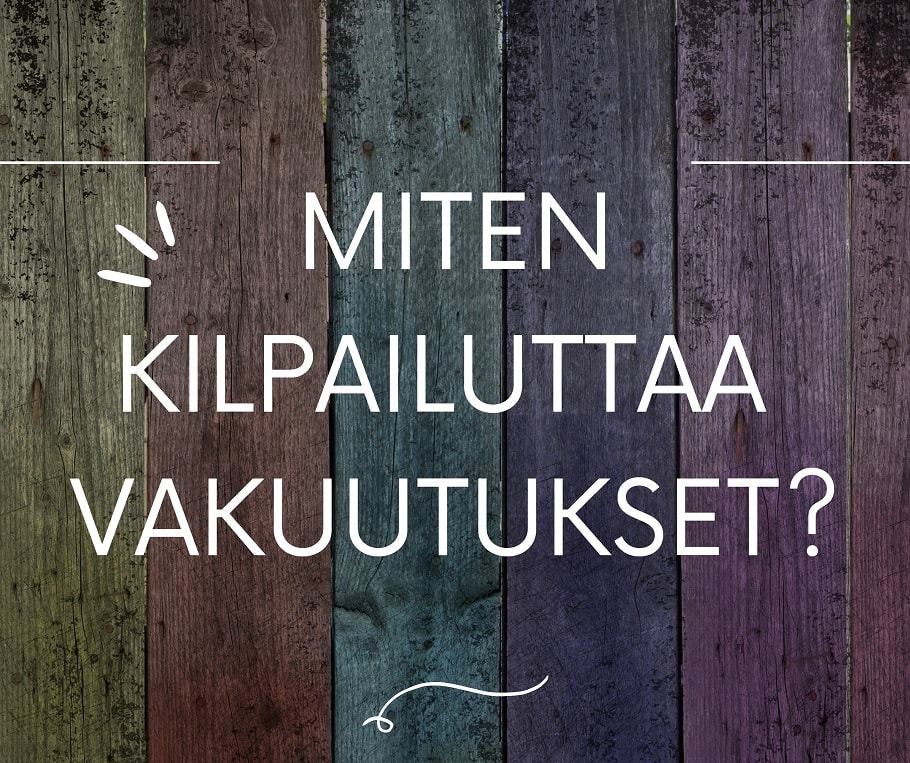 miten kilpailuttaa vakuutukset