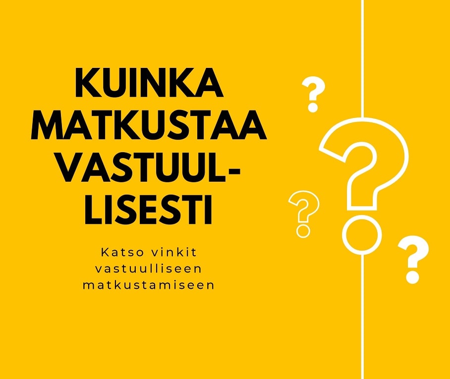 vinkkejä vastuulliseen matkailuun